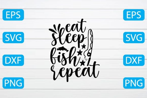 Eat Sleep Fish Repeat Svg