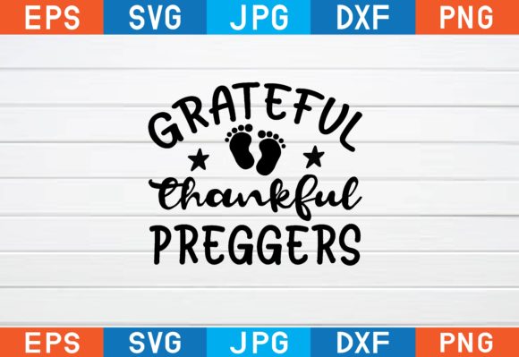 Grateful Thankful Preggers Graphics for Local Business Branding
