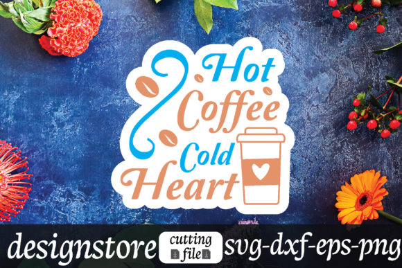 Hot Coffee Cold Heart Graphics for Crafts