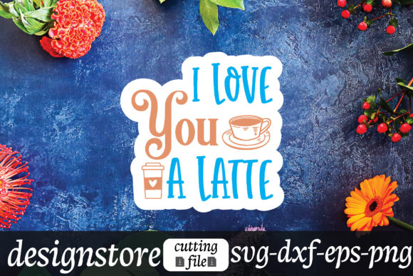 i love you a latte Graphics for Crafts