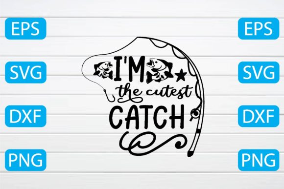 i m the cutest catch svg graphics for crafts