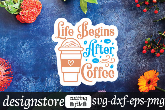 Life Begins After Coffee Graphics for Crafts