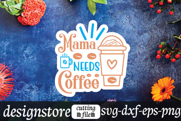 Mama Needs Coffee Stickers