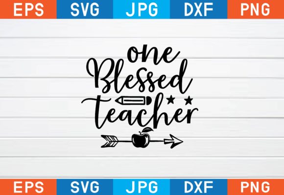 One Blessed Teacher Graphics for Crafts
