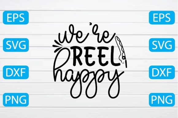 We’re Reel Happy Graphics for Crafts